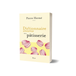 Dictionnaire Amoureux de la Pâtisserie dédicacé par Pierre Hermé