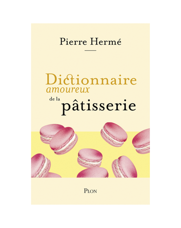 Dictionnaire Amoureux de la Pâtisserie dédicacé par Pierre Hermé - Édition Limitée